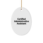 Gifts from Friends to Administrative Assistant, Oval Ornament, Funny Quote, Christmas Unique Gifts