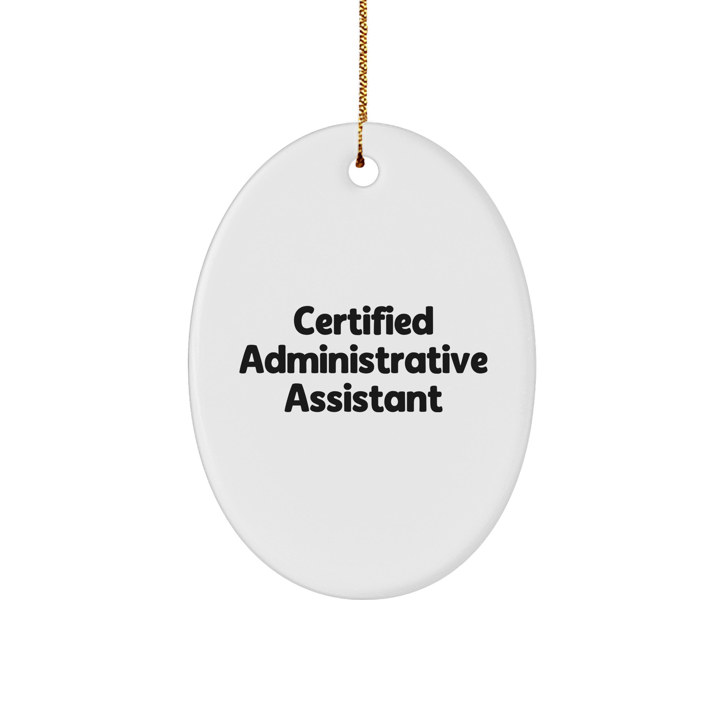 Gifts from Friends to Administrative Assistant, Oval Ornament, Funny Quote, Christmas Unique Gifts