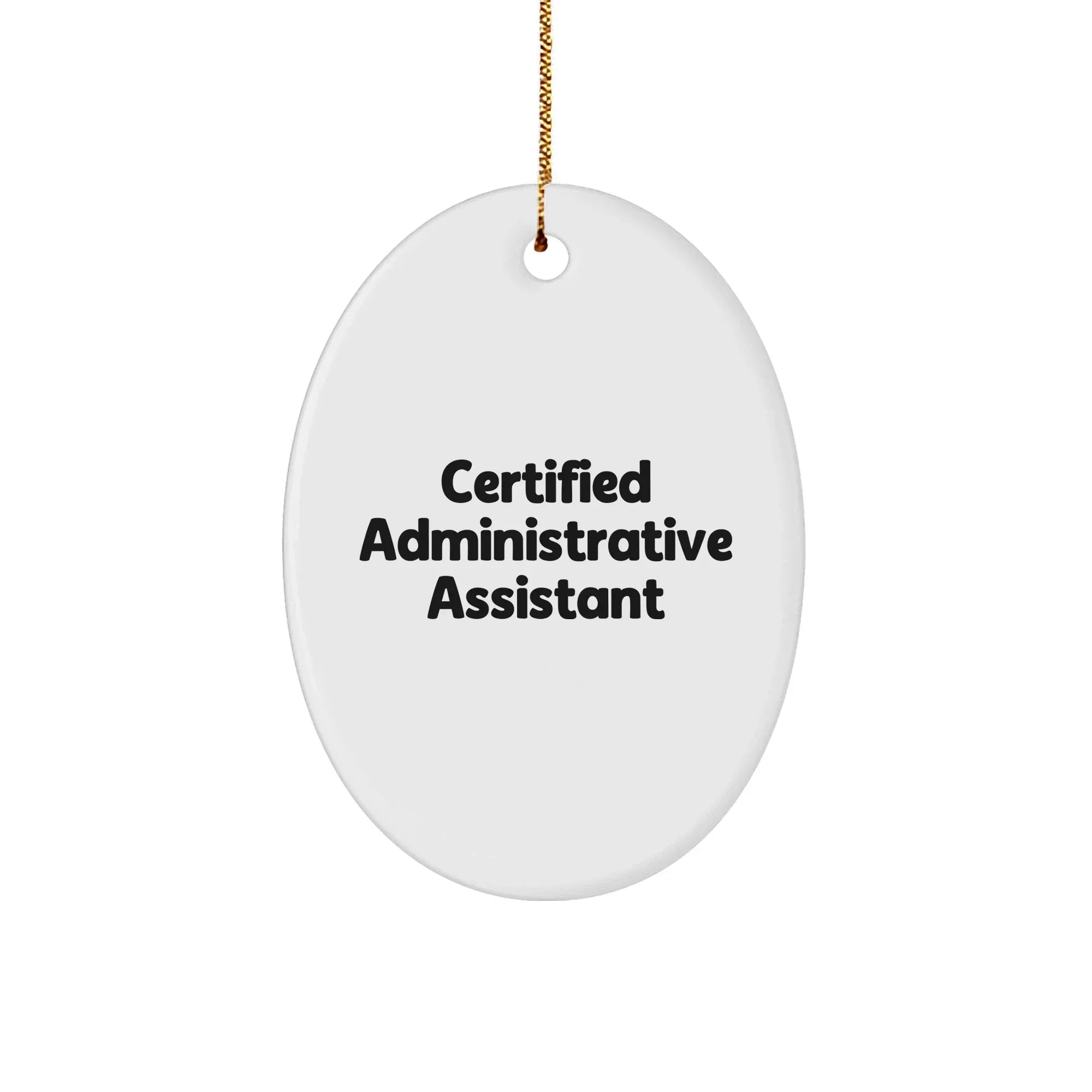 Gifts from Friends to Administrative Assistant, Oval Ornament, Funny Quote, Christmas Unique Gifts