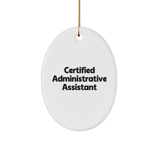 Gifts from Friends to Administrative Assistant, Oval Ornament, Funny Quote, Christmas Unique Gifts