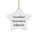 Gifts from Friends to Insurance Adjusters - Funny Certified Insurance Adjuster Star Ornament for Christmas