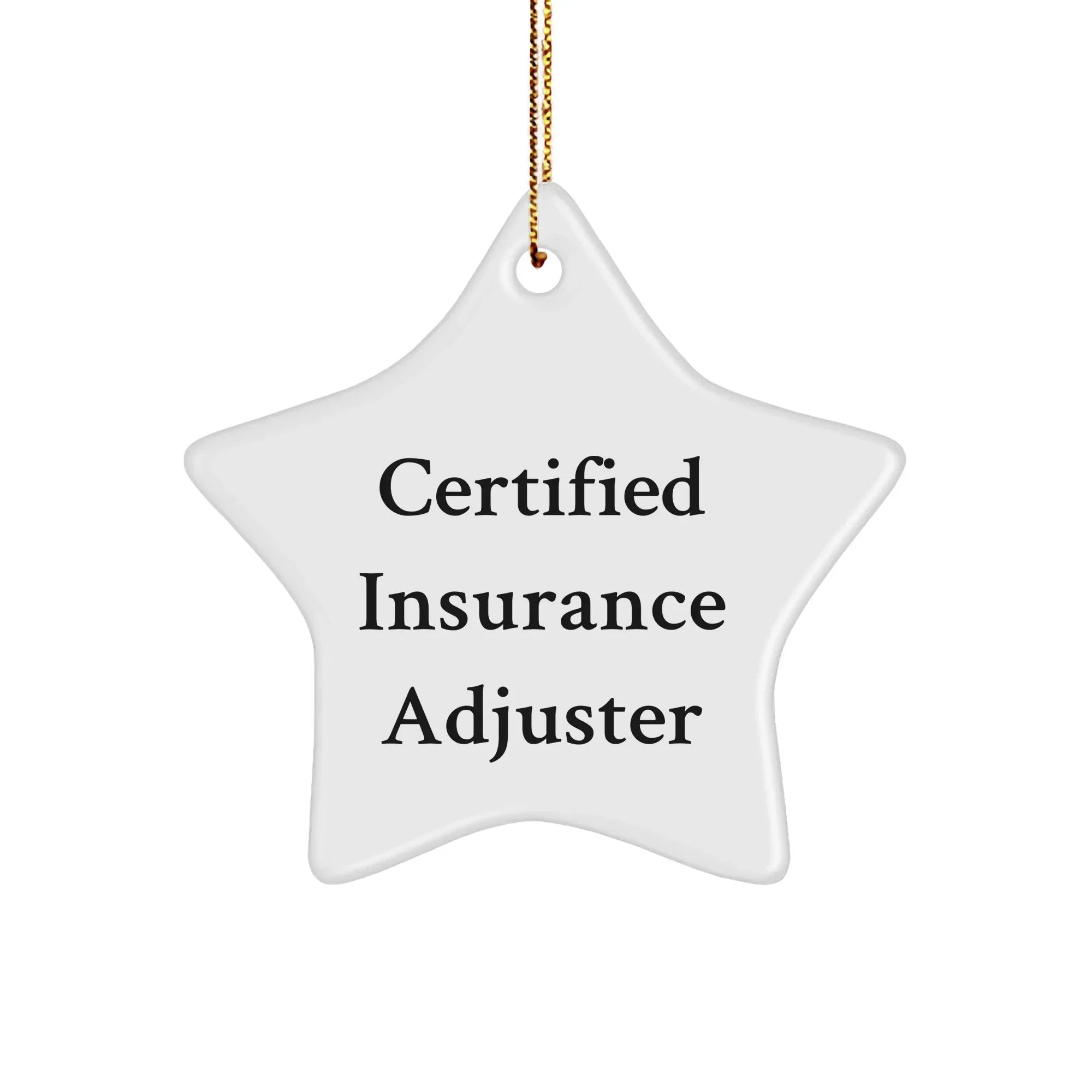 Gifts from Friends to Insurance Adjusters - Funny Certified Insurance Adjuster Star Ornament for Christmas