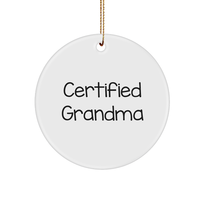 Gifts from Grandma, Fun and Heartwarming Circle Ornament for Grandma, 'Certified Grandma' Quote, Christmas Unique Gifts for Grandma, Grandma Gifts
