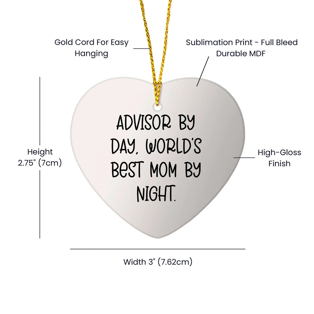 Gifts from Men, Funny Advisor by Day, World's Best Mom By Night, Heart Ornament, Christmas Unique Gifts for Advisor