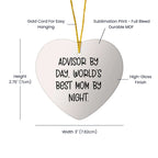 Gifts from Men, Funny Advisor by Day, World's Best Mom By Night, Heart Ornament, Christmas Unique Gifts for Advisor
