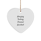 Personal Assistants Funny Heart Christmas Ornament - Amazing F--ing Personal Assistants