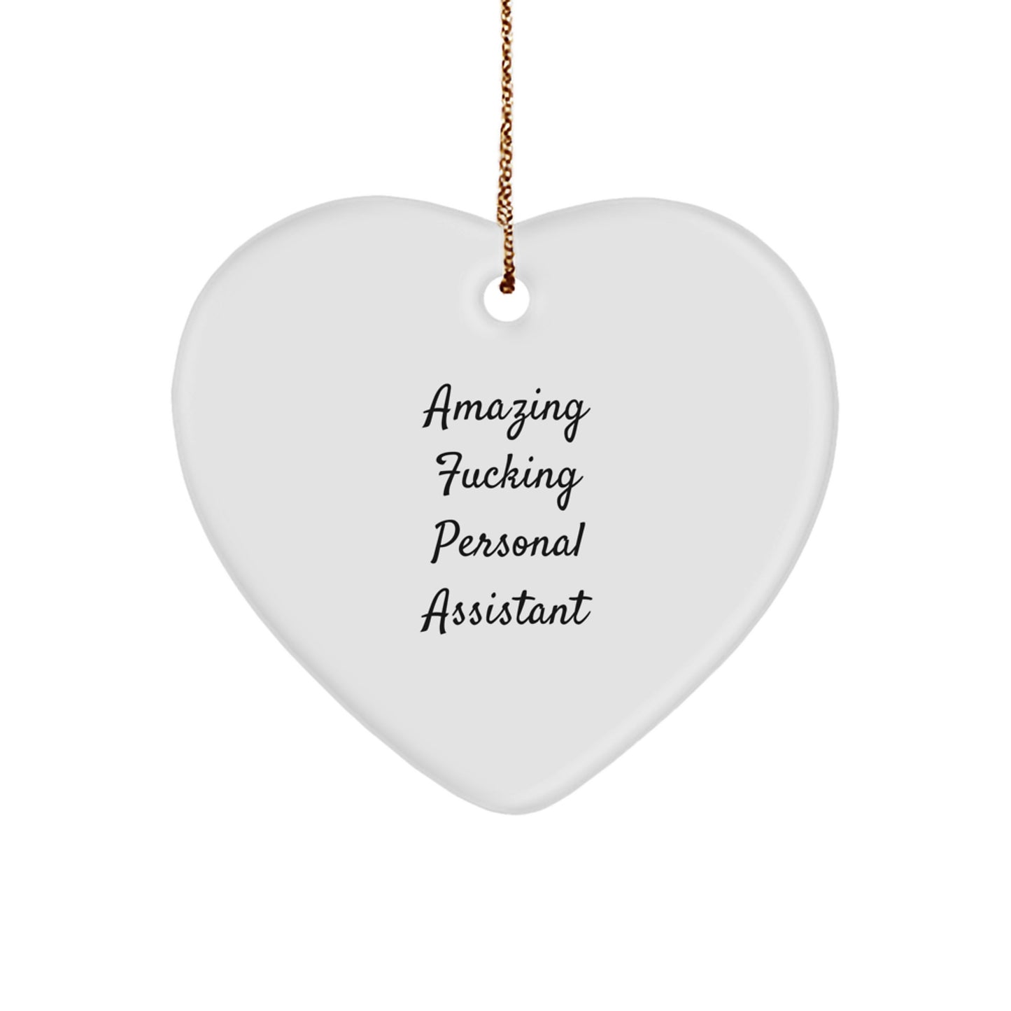 Personal Assistants Funny Heart Christmas Ornament - Amazing F-ing Personal Assistants
