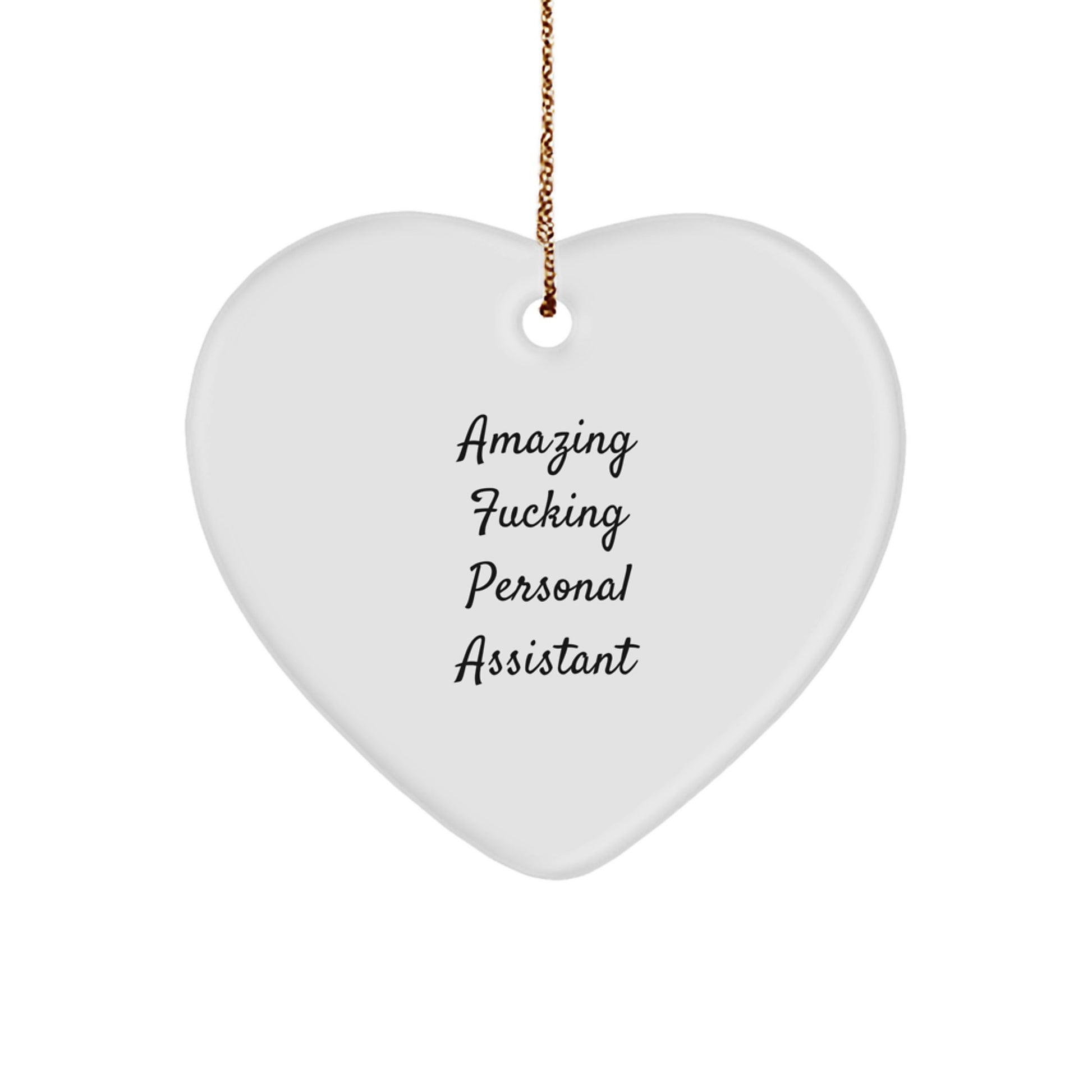 Personal Assistants Funny Heart Christmas Ornament - Amazing F-ing Personal Assistants