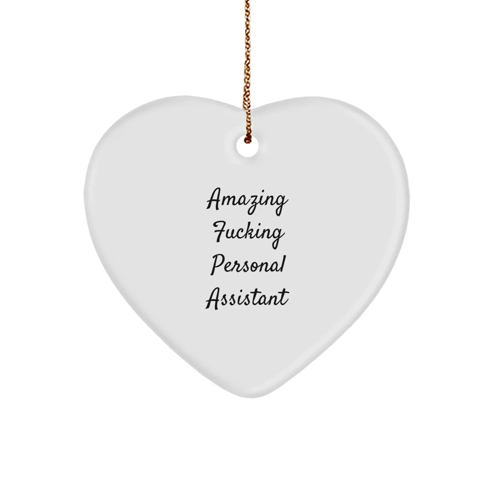 Personal Assistants Funny Heart Christmas Ornament - Amazing F--ing Personal Assistants