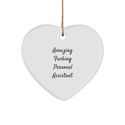 Personal Assistants Funny Heart Christmas Ornament - Amazing F-ing Personal Assistants