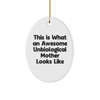 Gifts from Men for Awesome Unbiological Mother, This Is What An Awesome Unbiological Mother Looks Like Oval Ornament, Christmas Unique Gifts