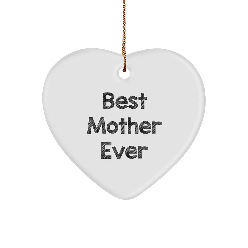 Gifts from Men for Best Mother Ever Heart Ornament, White, 2.75" Tall, Perfect for Christmas