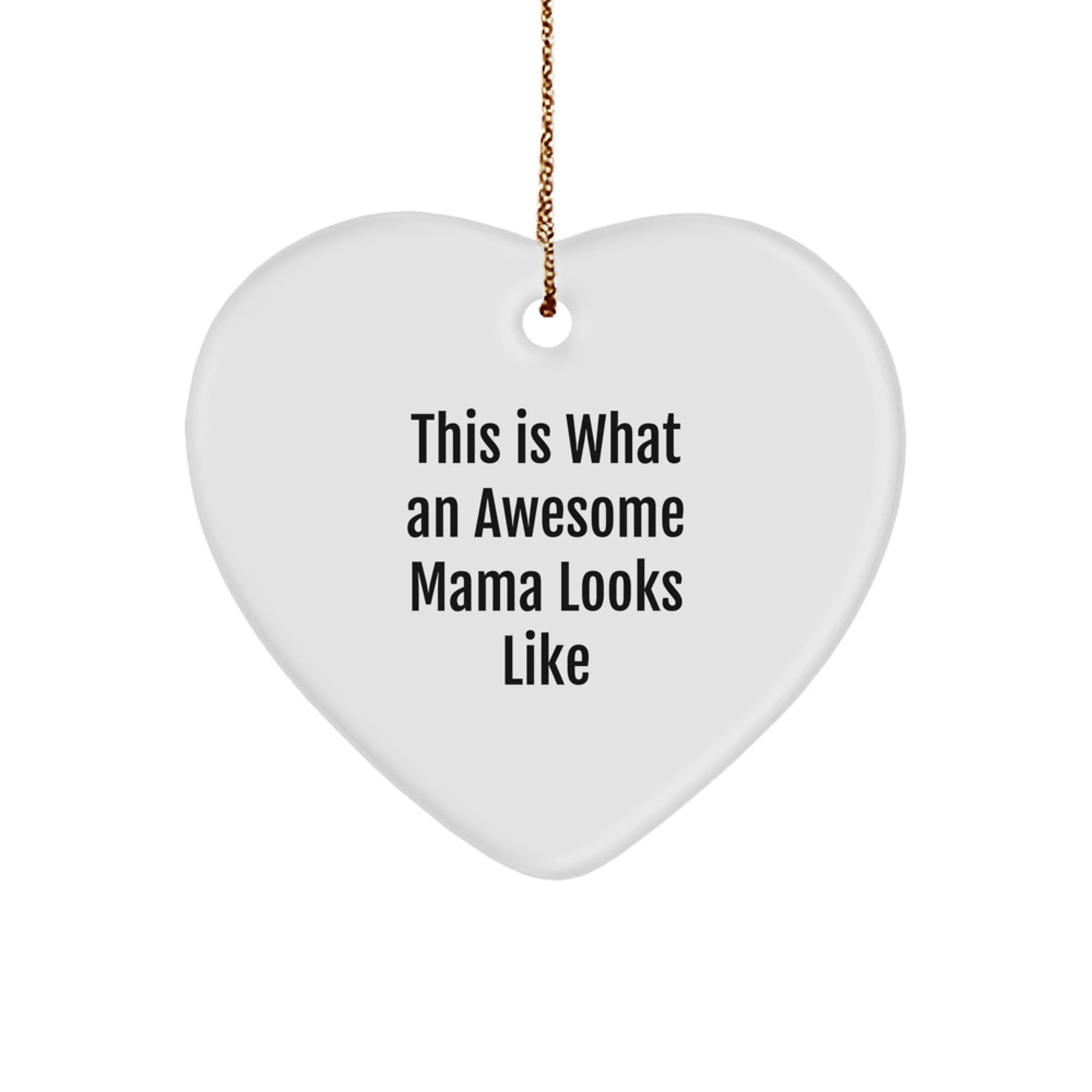 Gifts from Men to Awesome Mama - Inspirational Heart Ornament for Christmas