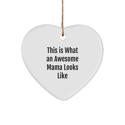 Gifts from Men to Awesome Mama - Inspirational Heart Ornament for Christmas