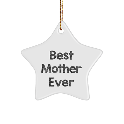 Gifts from Men to Best Mother Ever, Star Ornament for Christmas, Funny Quote Inside, Mother Gifts