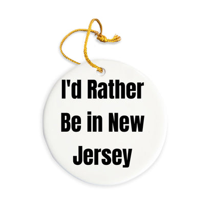Gifts from Men to Friends - I'd Rather Be In New Jersey Circle Ornament - Unique Christmas Unique Gifts