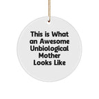 Gifts from Men to Unbiological Mother - This Is What An Awesome Unbiological Mother Looks Like Circle Ornament, Funny Christmas Decoration