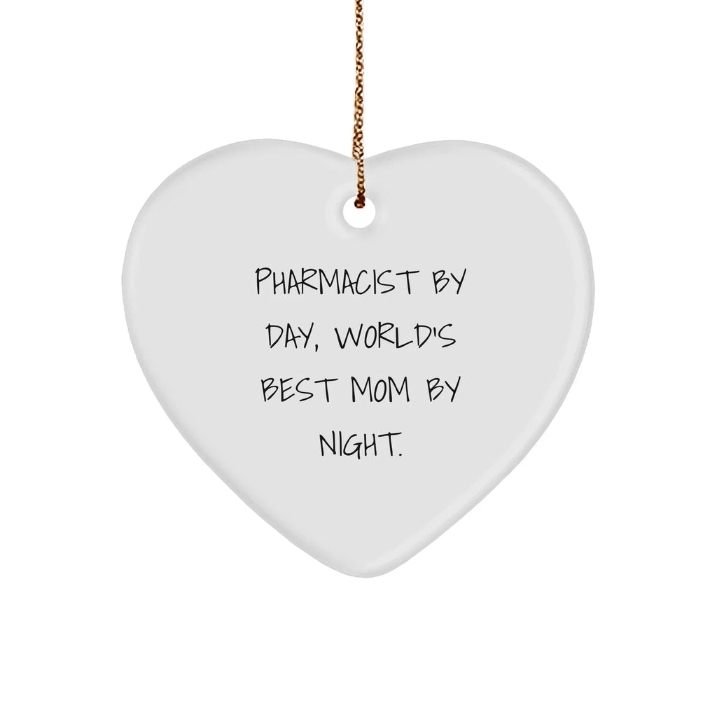 Gifts from Mom, Pharmacist By Day, World's Best Mom By Night., Heart Ornament for Pharmacist Friends and Family - Unique Christmas Unique Gifts