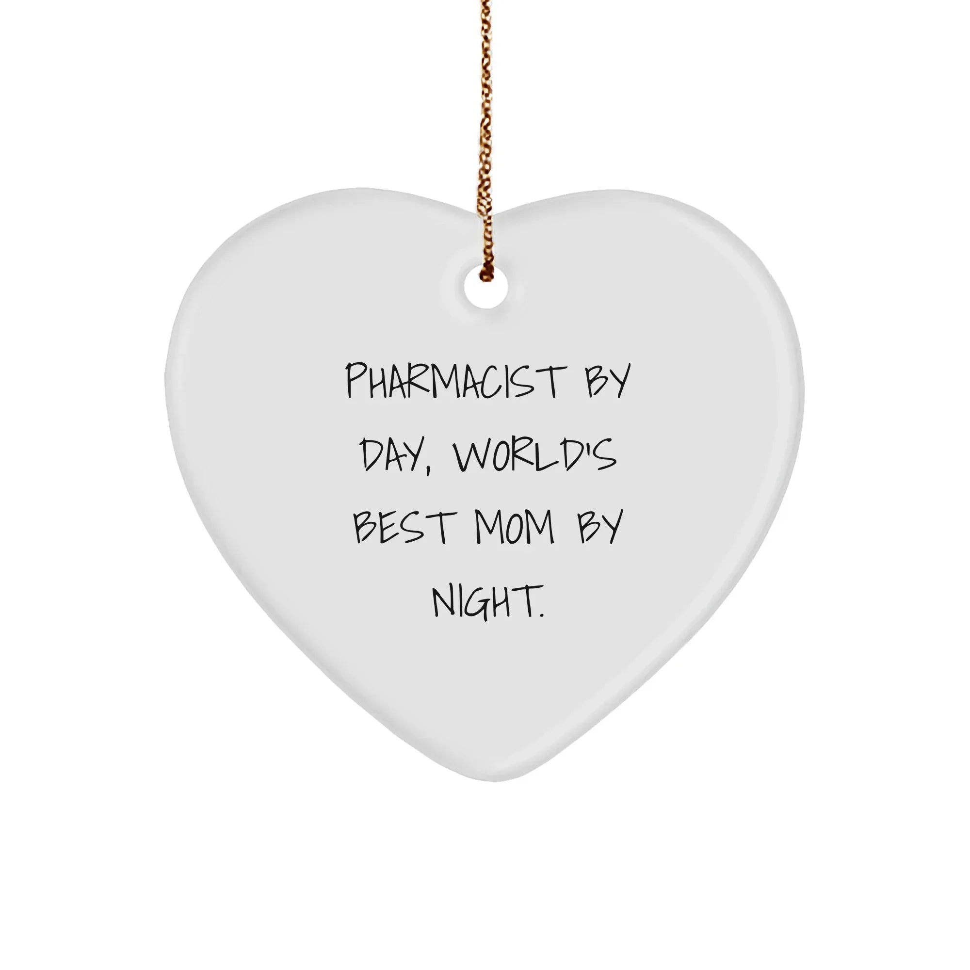 Gifts from Mom, Pharmacist By Day, World's Best Mom By Night., Heart Ornament for Pharmacist Friends and Family - Unique Christmas Unique Gifts