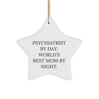 Gifts from Mom for Psychiatrist, Star Ornament, Funny Quote, Christmas Unique Gifts
