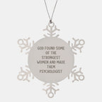 Gifts from Strong Women, Funny Psychologist Quote Snowflake Ornament, Unique Christmas Unique Gifts for Psychologist Friends Family