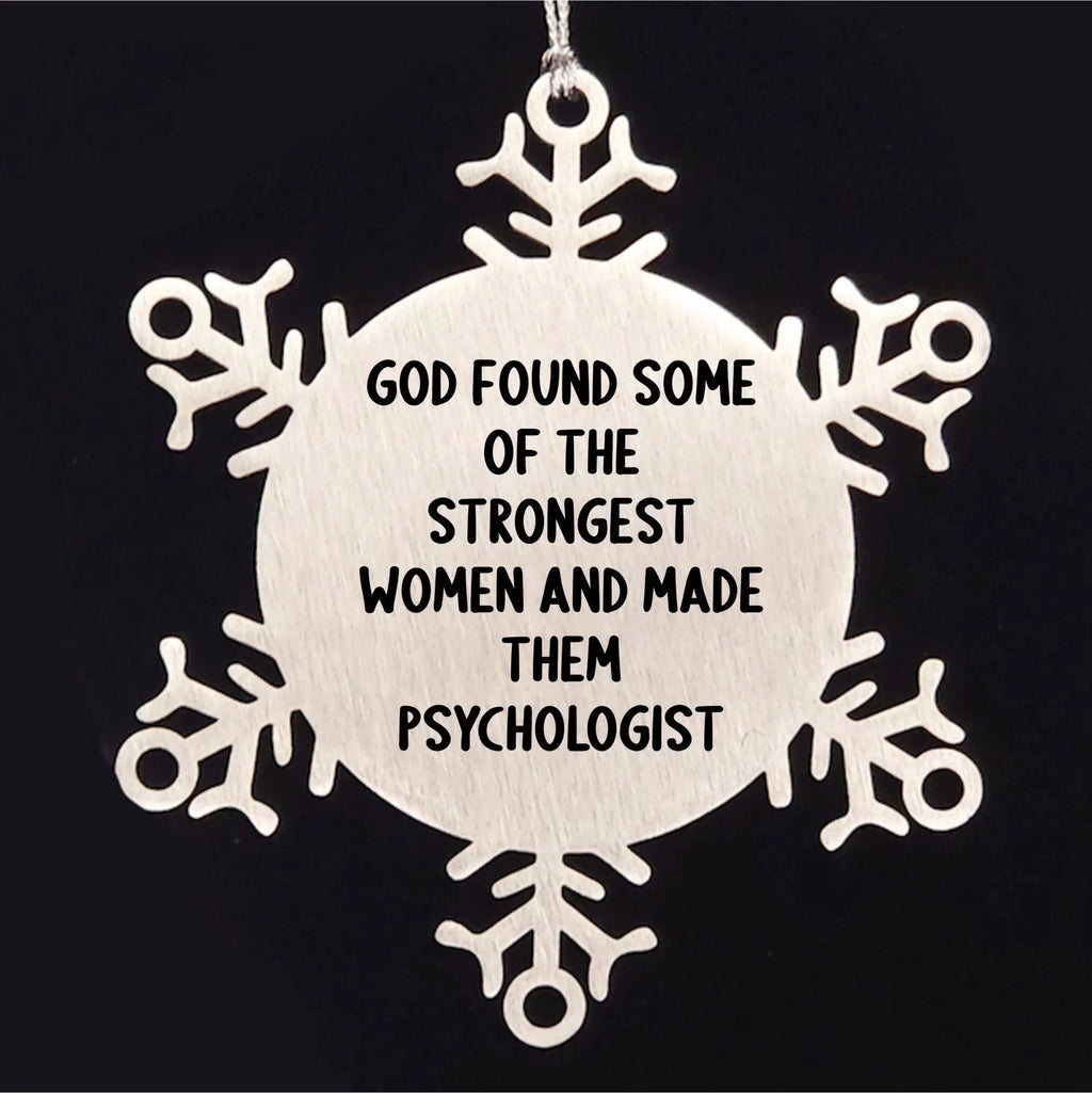 Gifts from Strong Women, Funny Psychologist Quote Snowflake Ornament, Unique Christmas Unique Gifts for Psychologist Friends Family