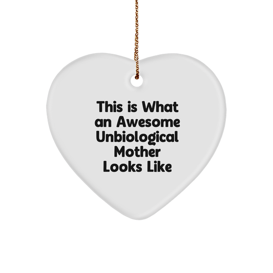 Gifts from Unbiological Mothers to Awesome Unbiological Mothers, Funny Heart Ornament for Christmas