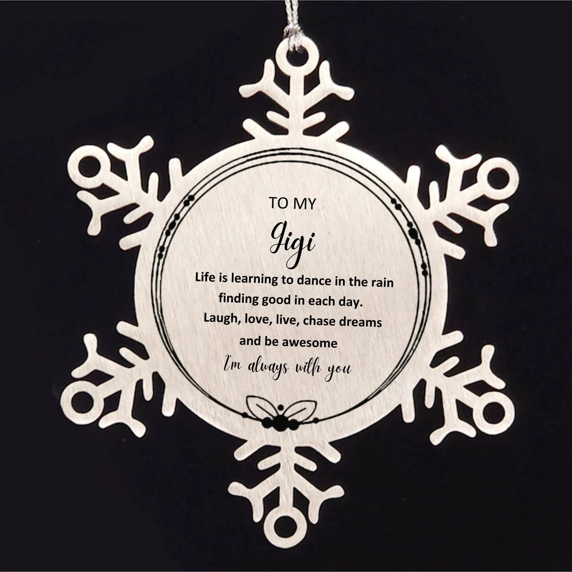 Gigi Snowflake Christmas Engraved Ornament Motivational Birthday Gifts - Life is learning to dance in the rain