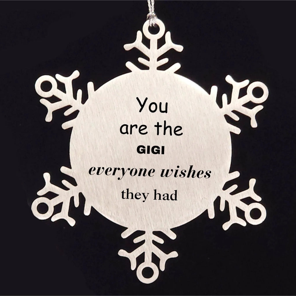 Gigi Snowflake Ornament, Everyone wishes they had, Inspirational Ornament For Gigi, Gigi Gifts, Birthday Christmas Unique Gifts For Gigi