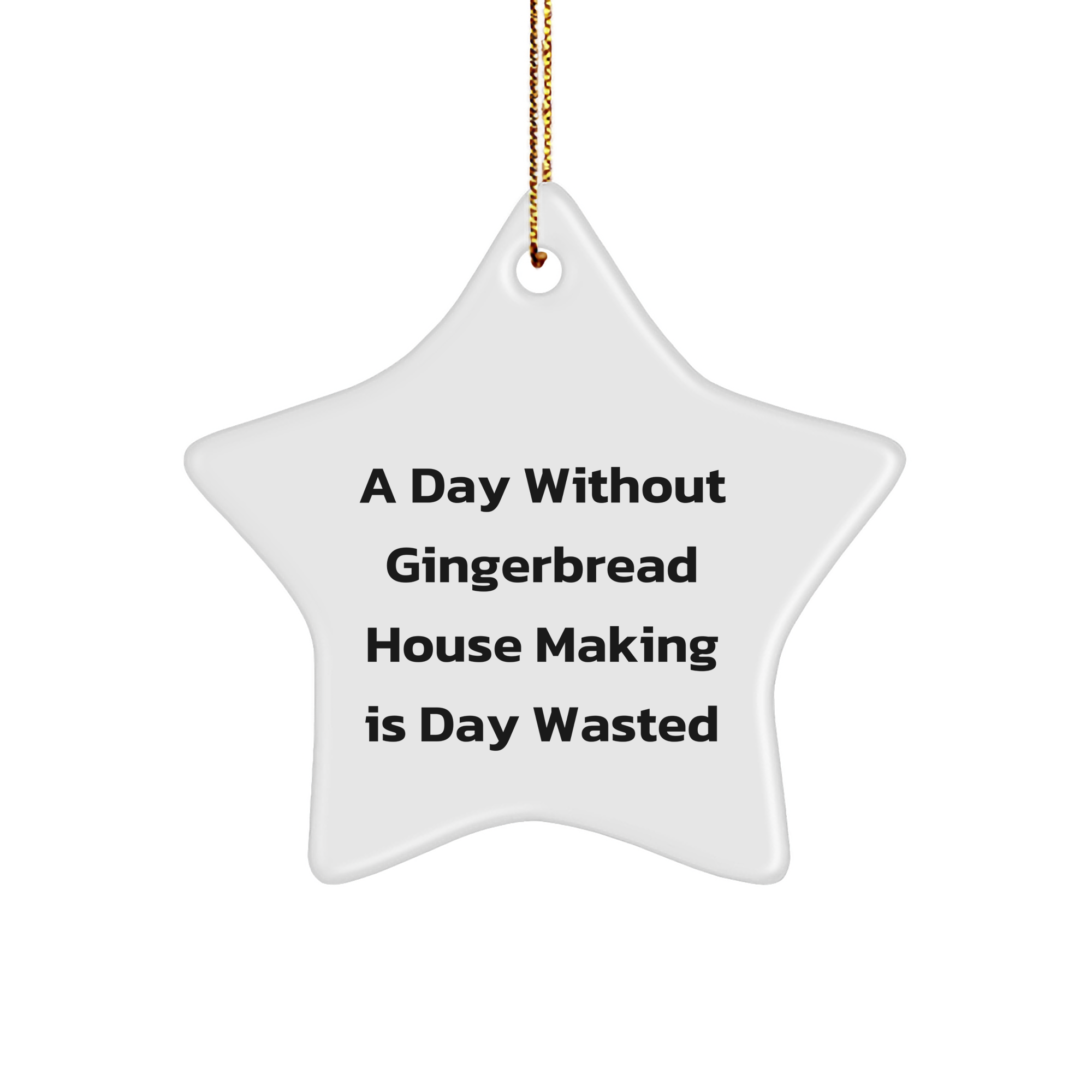 Gingerbread House Making Delights, Funny Quote Gifts for Friends, Star Ornament for Christmas, Gifts from Friends for Gingerbread House Making