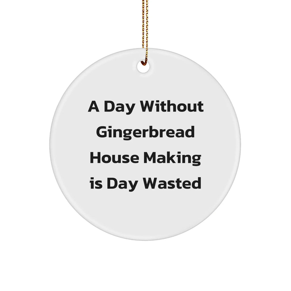 Gingerbread House Making Enthusiasts' Delight, Funny Quote Circle Ornament Gifts from Family for Friends, Gifts for Gingerbread House Making