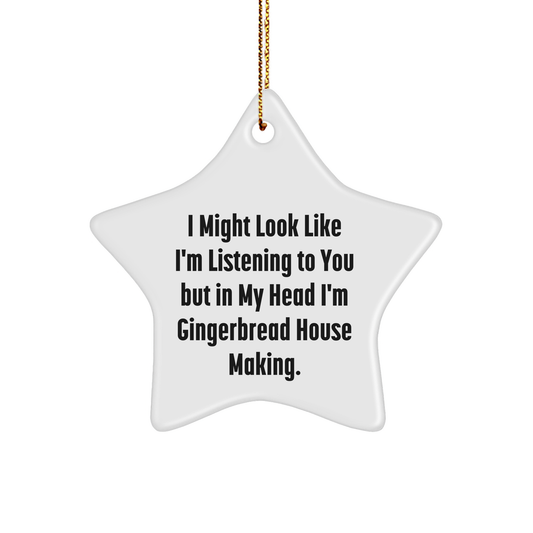 Gingerbread House Making Gifts from Friends, Funny Quote Star Ornament, White Star Shaped, Christmas Unique Gifts for Gingerbread House Making Enthusiasts