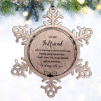 Girlfriend Snowflake Christmas Engraved Ornament Motivational Birthday Gifts - Life is learning to dance in the rain