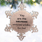 Girlfriend Snowflake Ornament, Everyone wishes they had, Inspirational Ornament For Girlfriend, Girlfriend Gifts, Birthday Christmas Unique Gifts For Girlfriend