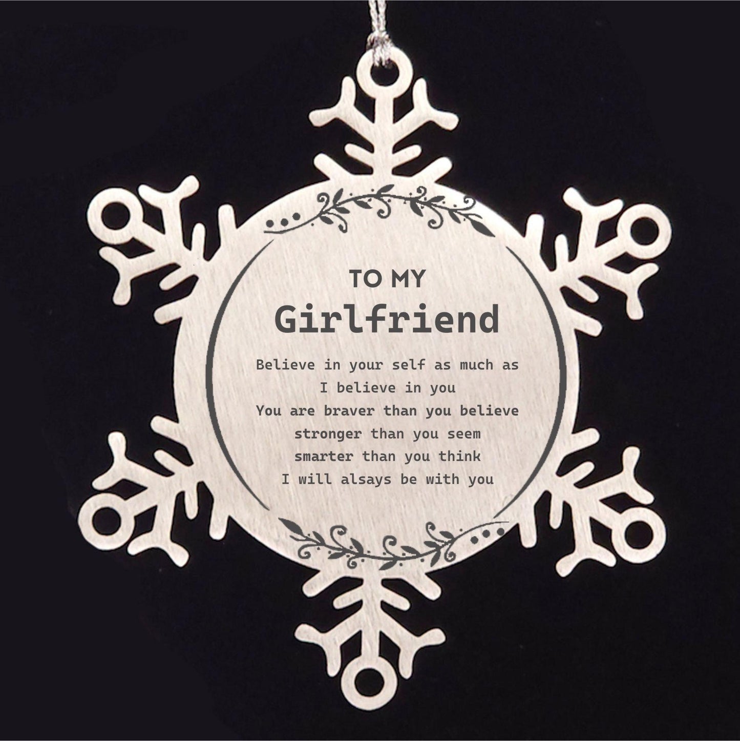 Girlfriend Snowflake Ornament Gifts, To My Girlfriend You are braver than you believe, stronger than you seem, Inspirational Gifts For Girlfriend Ornament, Birthday, Christmas Gifts For Girlfriend Men Women