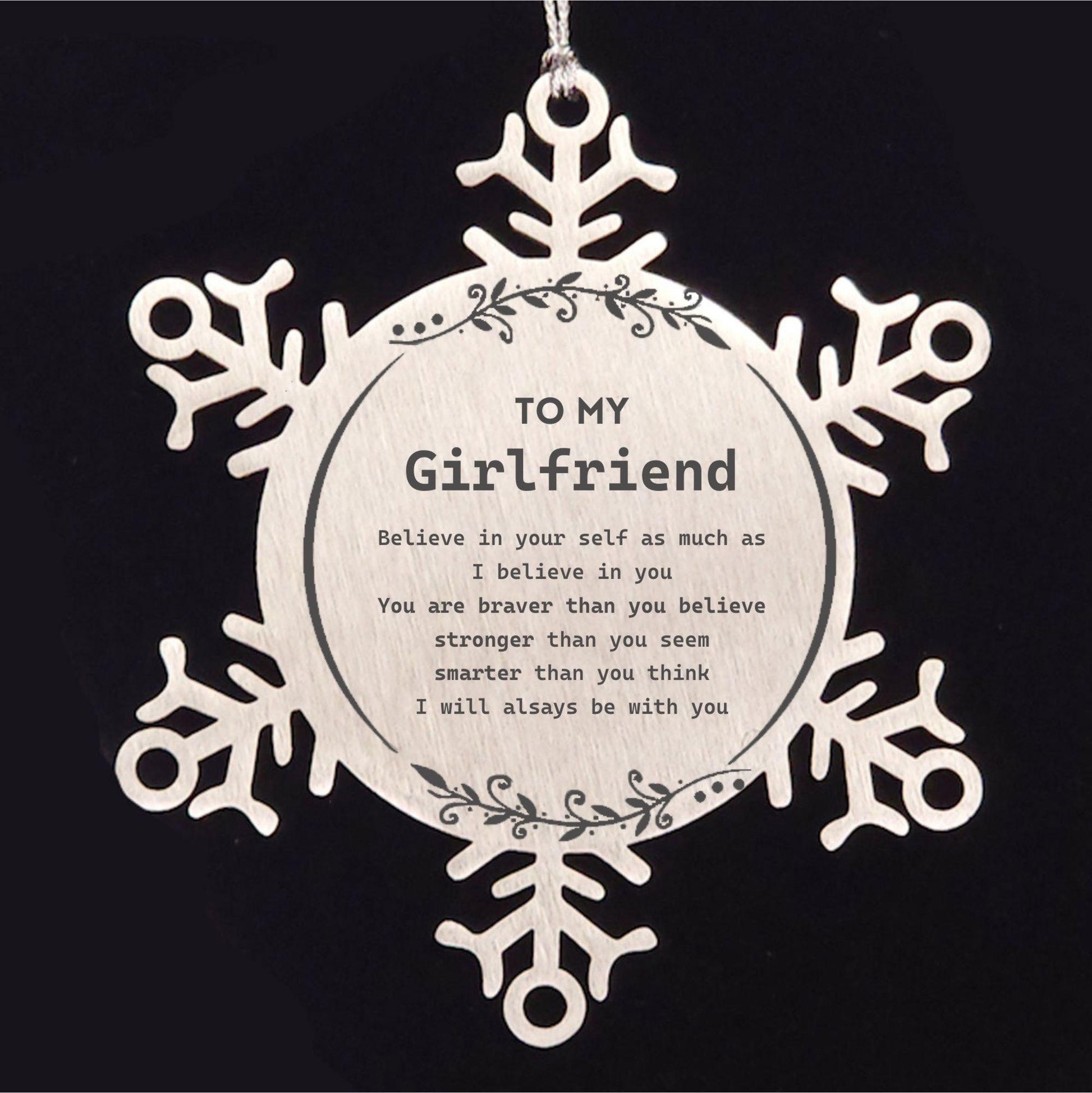 Girlfriend Snowflake Ornament Gifts, To My Girlfriend You are braver than you believe, stronger than you seem, Inspirational Gifts For Girlfriend Ornament, Birthday, Christmas Gifts For Girlfriend Men Women