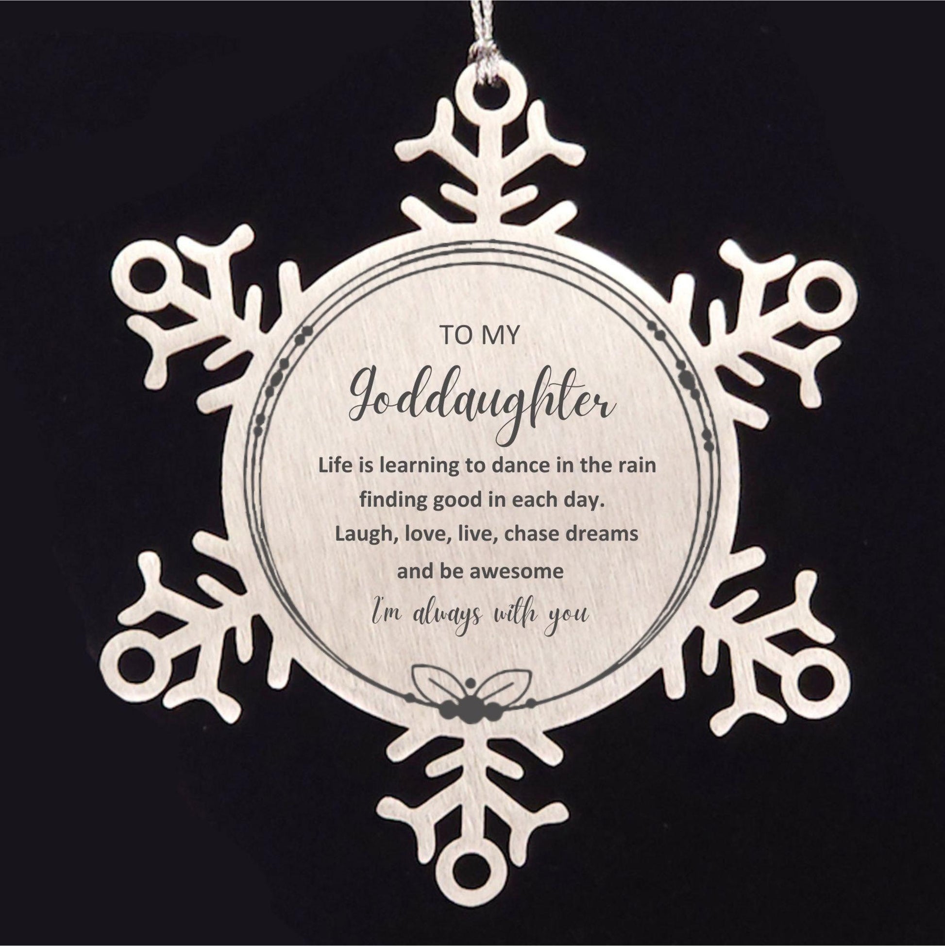 Goddaughter Christmas Ornament Gifts, Goddaughter Snowflake Ornament, Motivational Goddaughter Engraved Gifts, Birthday Gifts For Goddaughter, To My Goddaughter Life is learning to dance in the rain, finding good in each day. I'm always with you - Mallard Moon Gift Shop