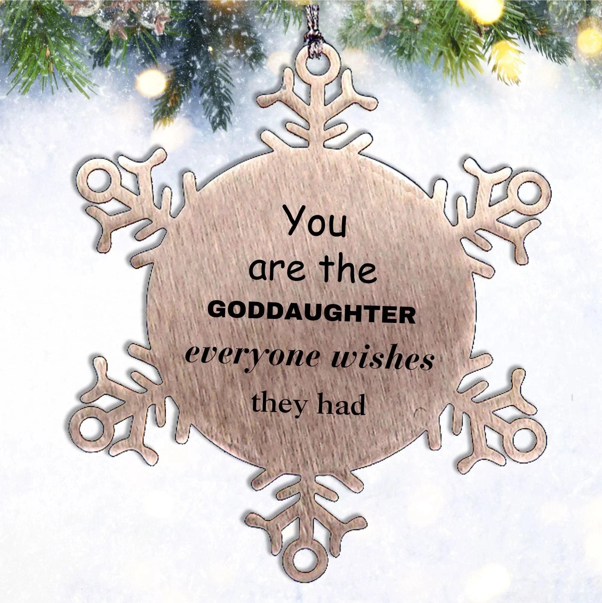Goddaughter Snowflake Ornament, Everyone wishes they had, Inspirational Ornament For Goddaughter, Goddaughter Gifts, Birthday Christmas Unique Gifts For Goddaughter
