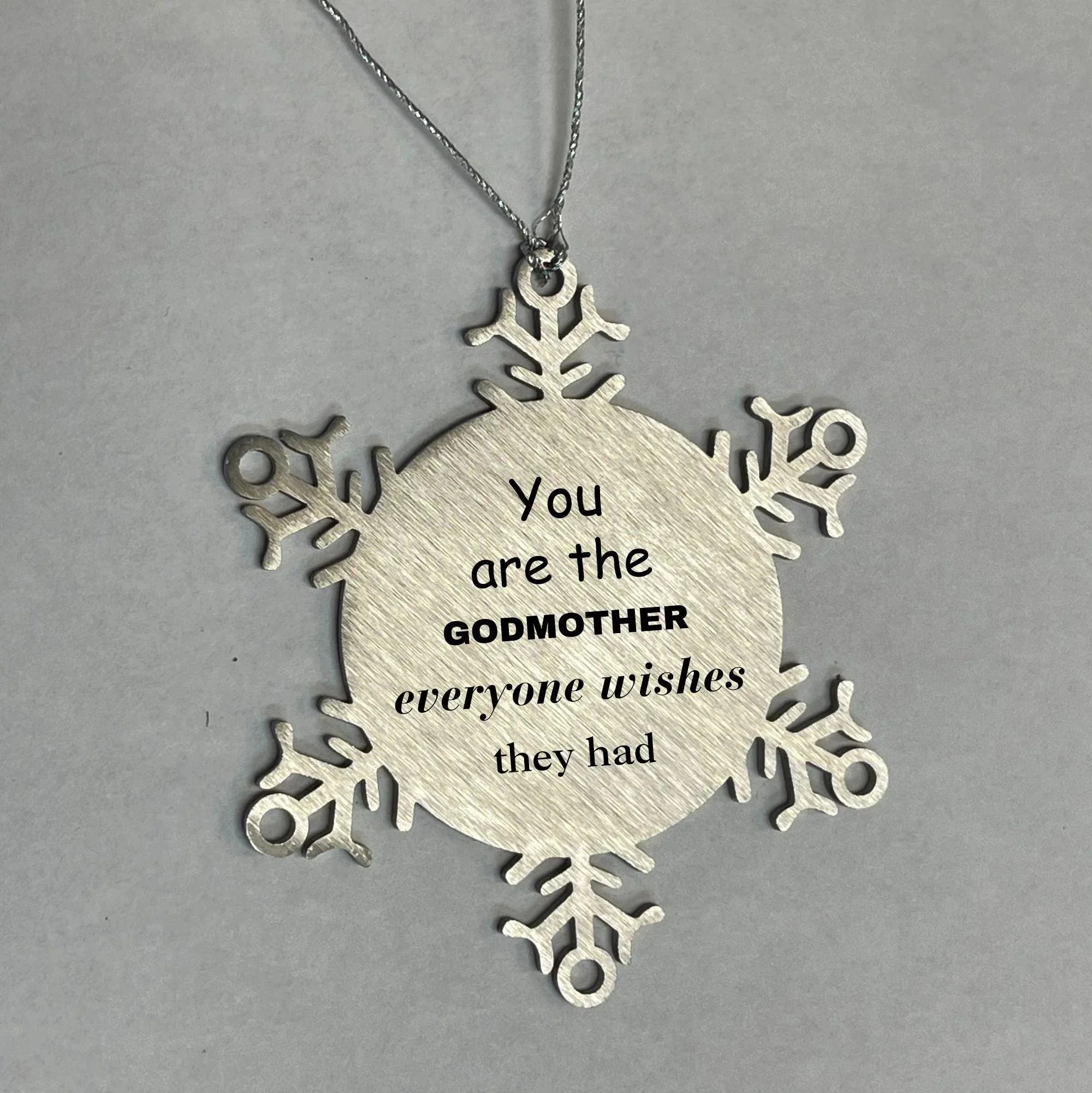 Godmother Snowflake Ornament, Everyone wishes they had, Inspirational Ornament For Godmother, Godmother Gifts, Birthday Christmas Unique Gifts For Godmother