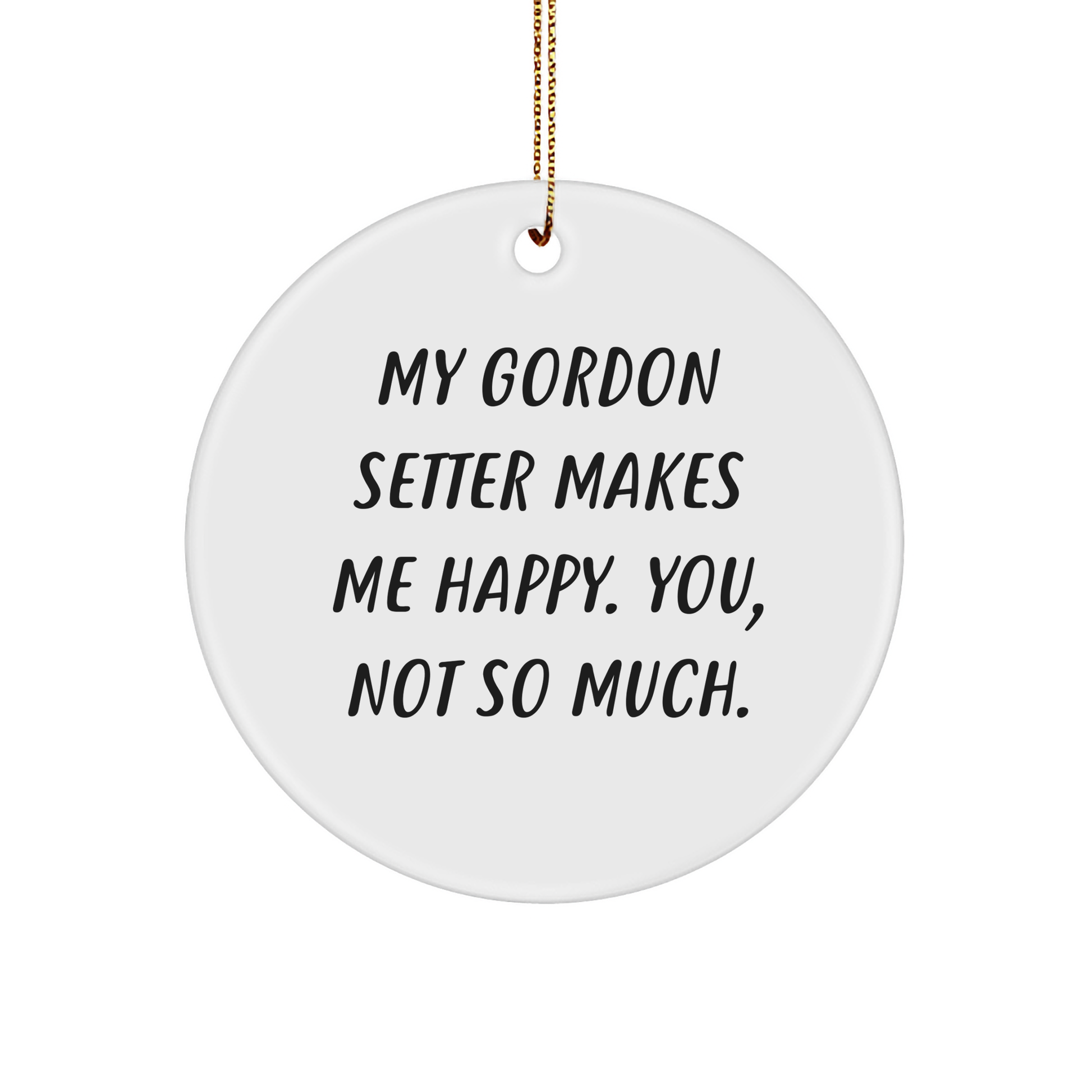 Gordon Setter Dog Circle Ornament Funny Quote Gifts for Men from Friends, Funny Gordon Setter Dog Lover Christmas Unique Gifts