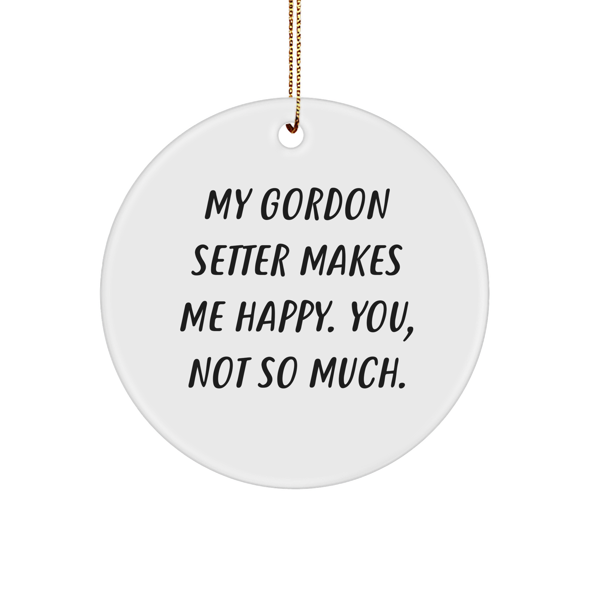Gordon Setter Dog Circle Ornament Funny Quote Gifts for Men from Friends, Funny Gordon Setter Dog Lover Christmas Unique Gifts