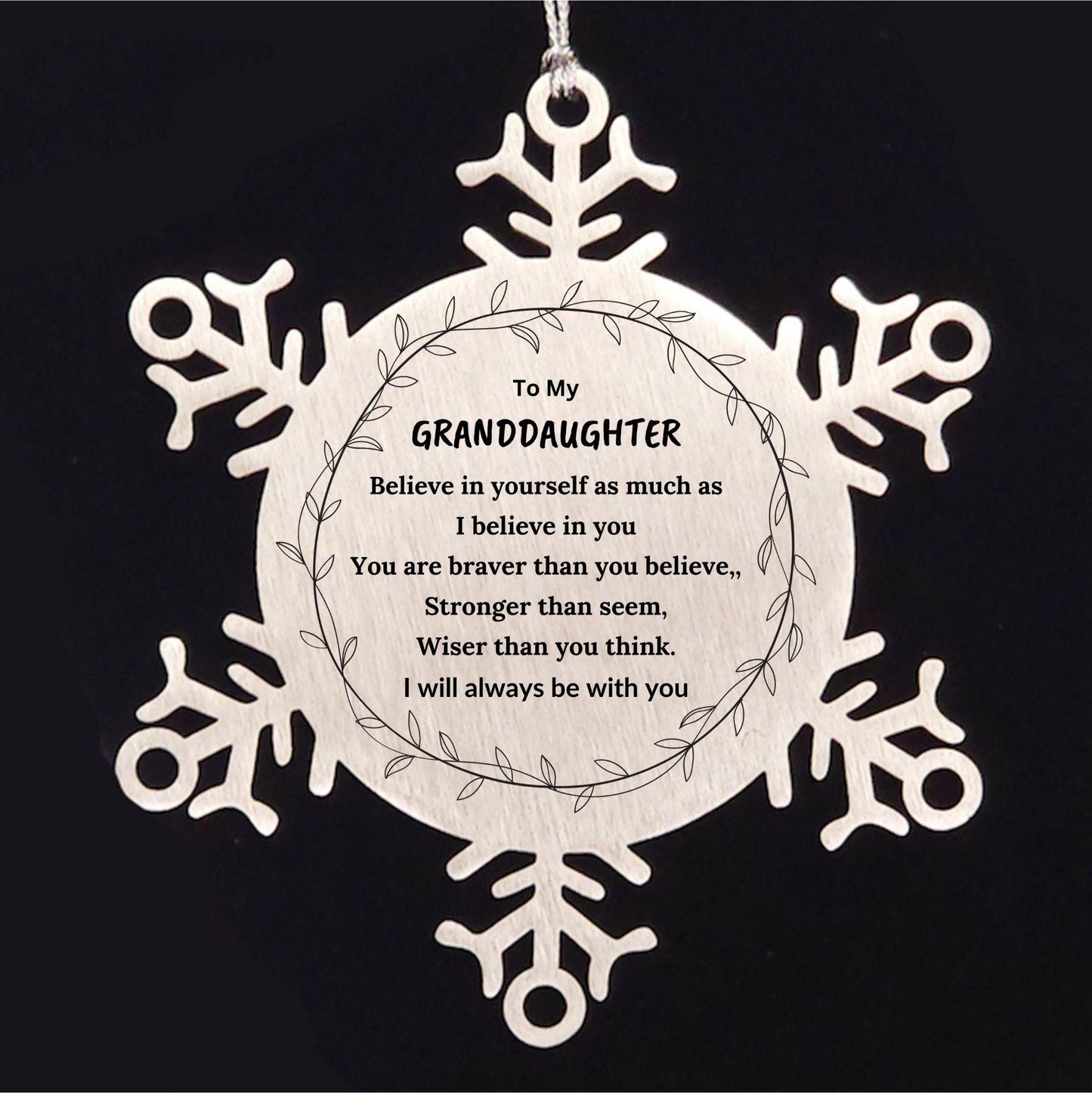 Granddaughter Christmas Snowflake Ornament, Motivational Message You Are Braver Than You Believe, I will always be with You