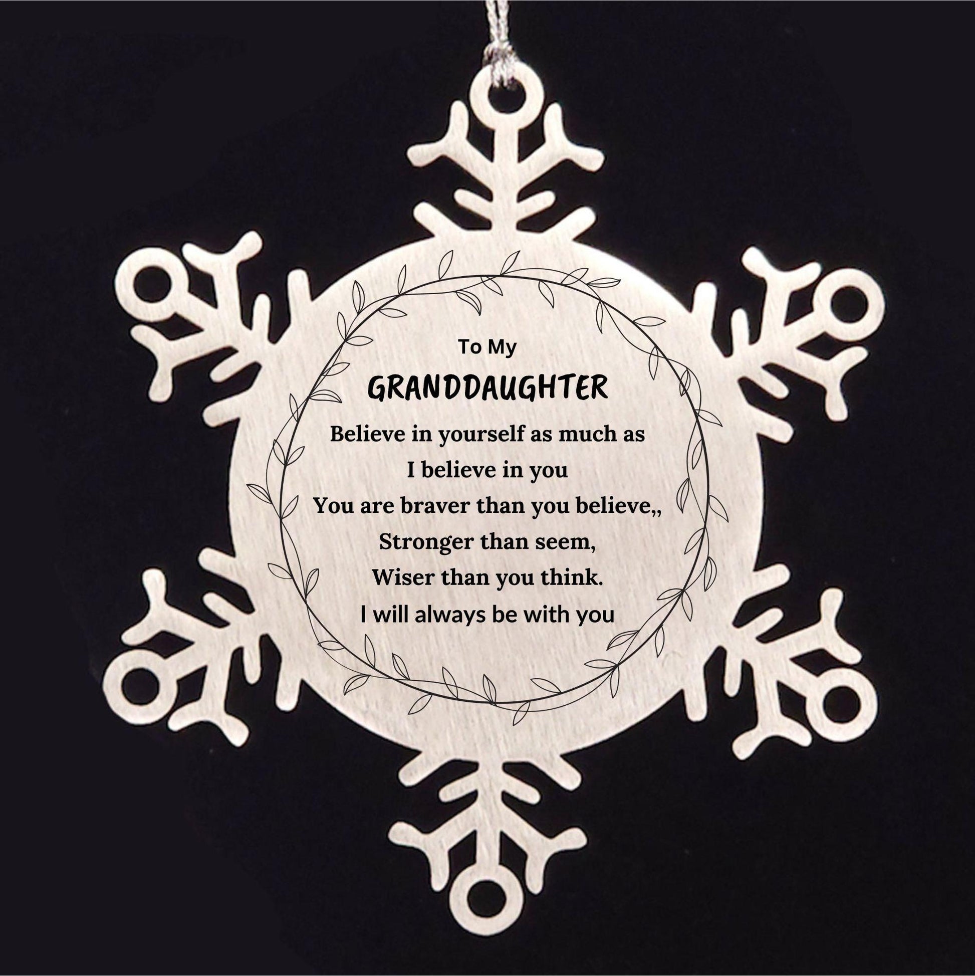 Granddaughter Christmas Snowflake Ornament, Motivational Message You Are Braver Than You Believe, I will always be with You