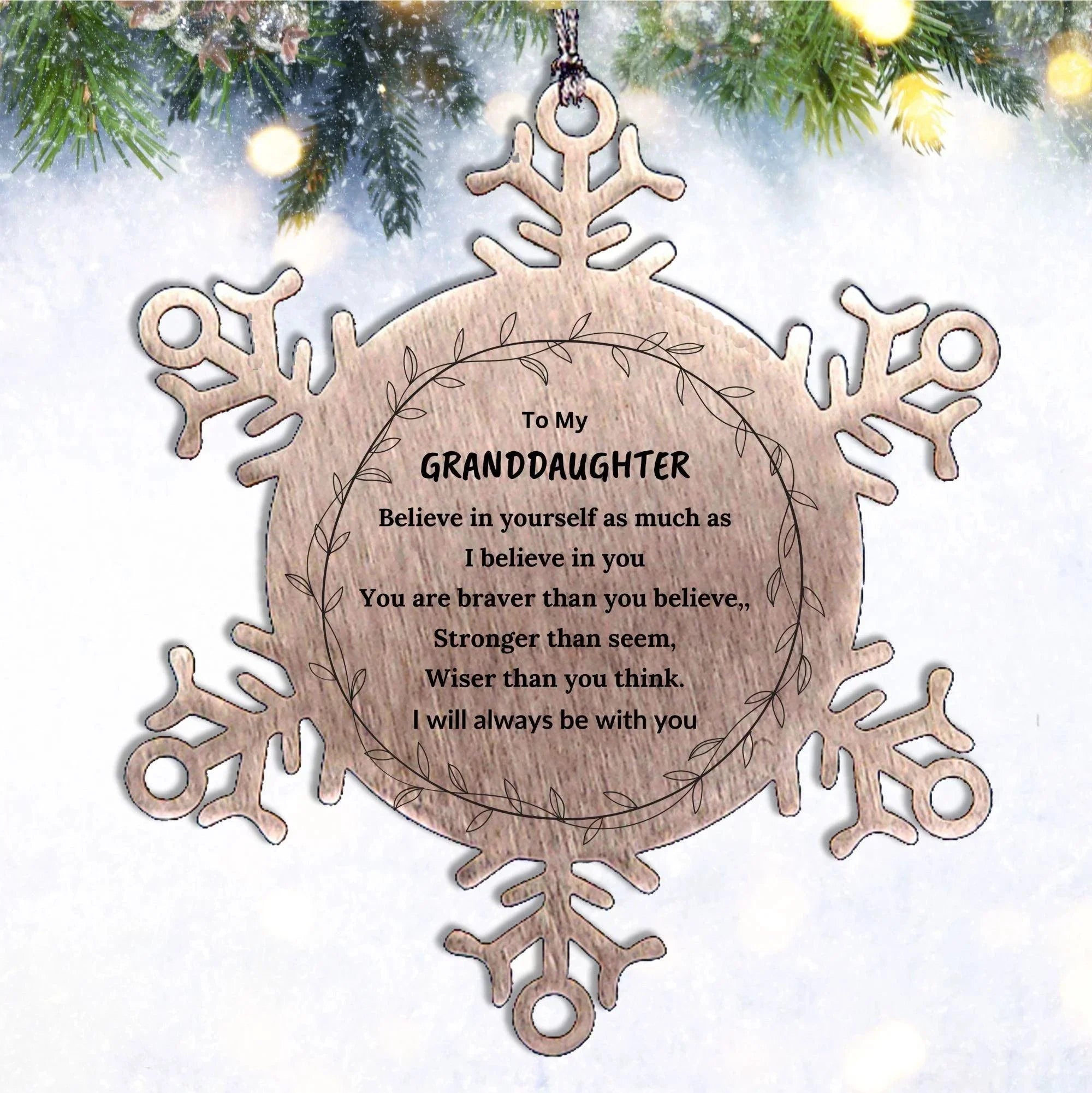 Granddaughter Christmas Snowflake Ornament, Motivational Message You Are Braver Than You Believe, I will always be with You
