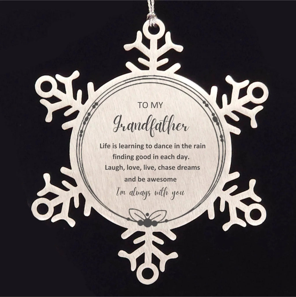 Grandfather Christmas Snowflake Ornament, Birthday Gifts Life is learning to dance in the rain