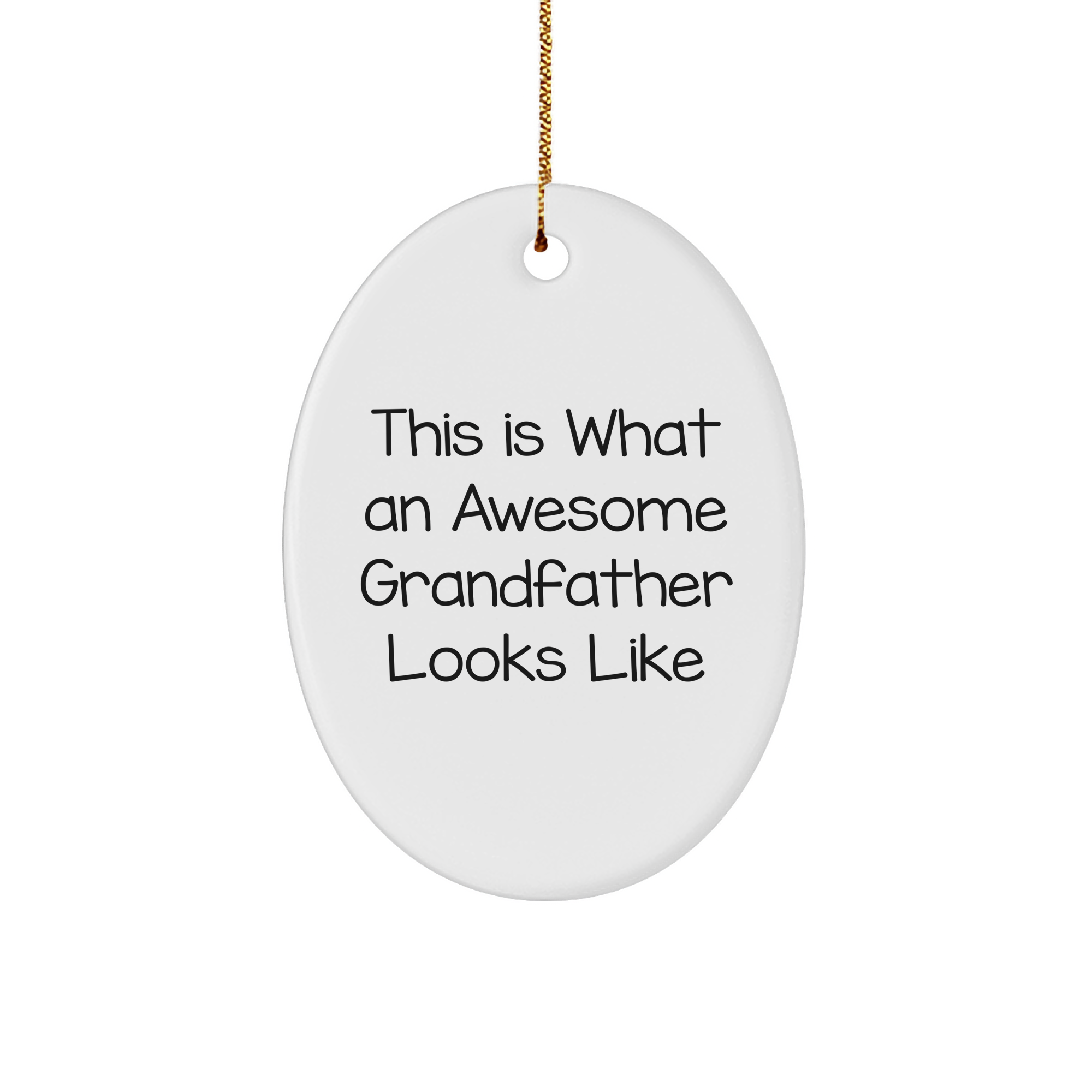 Grandfather Gifts from Men, Funny Oval Ornament This Is What An Awesome Grandfather Looks Like, Christmas Unique