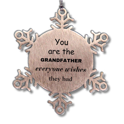 Grandfather Snowflake Ornament, Everyone wishes they had, Inspirational Ornament For Grandfather, Grandfather Gifts, Birthday Christmas Unique Gifts For Grandfather