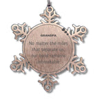 Grandpa Long Distance Relationship Gifts, No matter the miles that separate us, Cute Love Snowflake Ornament For Grandpa, Birthday Christmas Unique Gifts For Grandpa