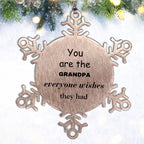 Grandpa Snowflake Ornament, Everyone wishes they had, Inspirational Ornament For Grandpa, Grandpa Gifts, Birthday Christmas Unique Gifts For Grandpa
