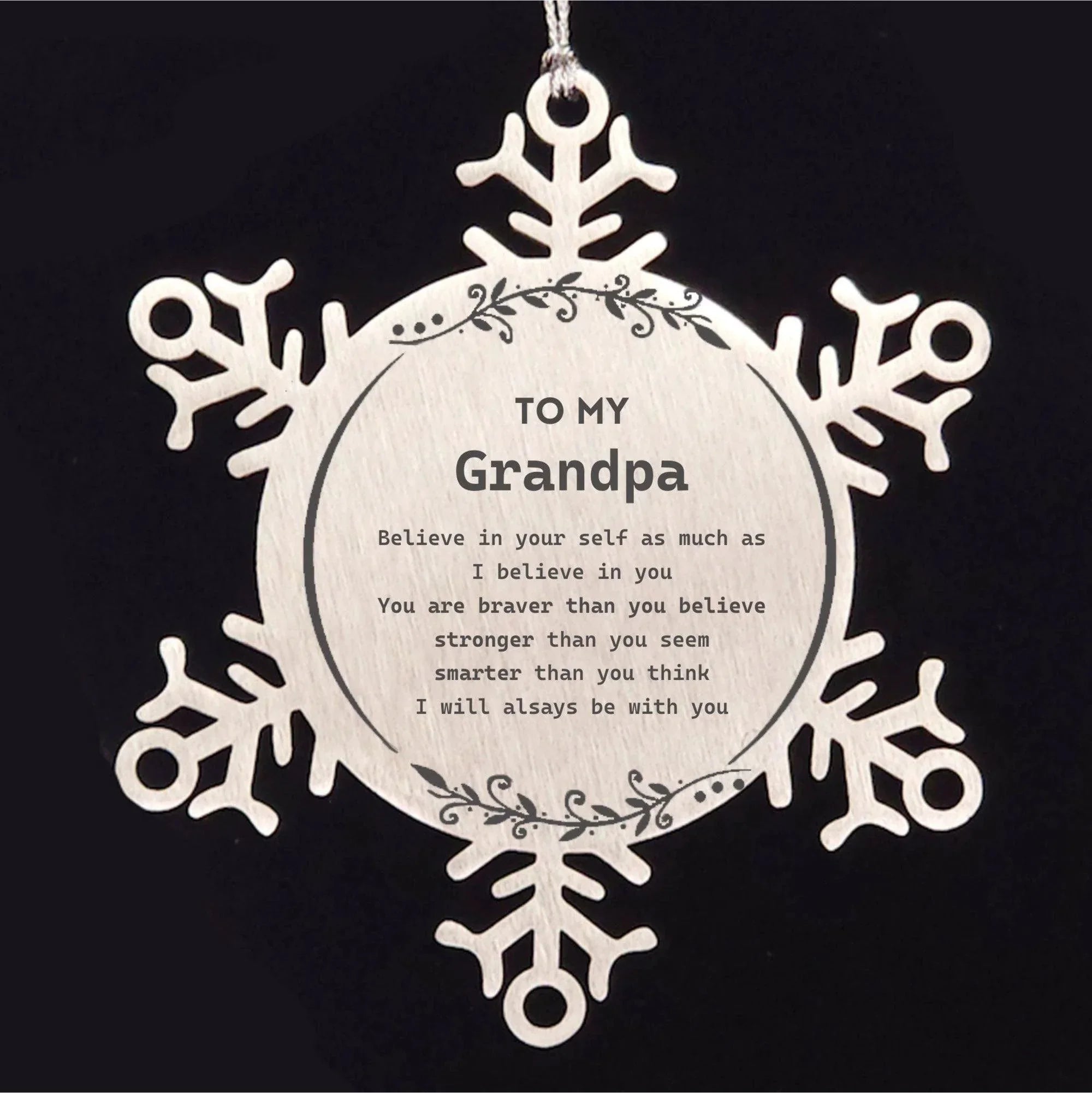 Grandpa Snowflake Ornament - You are braver than you believe, stronger than you seem, Inspirational Gifts For Grandpa Ornament, Birthday, Christmas Gifts